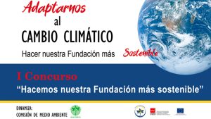Lee más sobre el artículo ADAPTARNOS al CAMBIO CLIMÁTICO, hacer nuestra Fundación más SOSTENIBLE