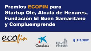 Lee más sobre el artículo Premios ECOFIN para Startup Olé, Alcalá de Henares, El Buen Samaritano y Compluemprende